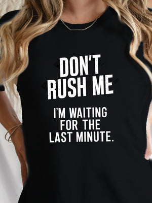 Blue Shirt Women Dont Rush Me Im Waiting For The Last Minute, Green Shirt Womens, Grey T Shirt Womens