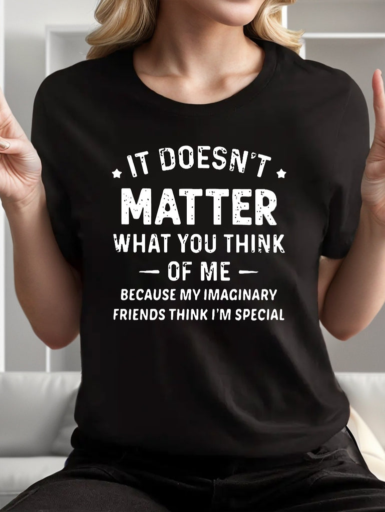 Womens T Shirts It Doesnt Matter What You Think Of Me Because Im Special Text, Red T Shirt Women, White Cotton Shirt Women