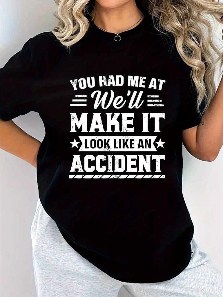 Womens Shirts You Had Me At We Make It Look Like An Accident, Womens Graphic Tshirts, Basic Tees Women