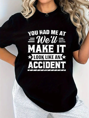 Womens Shirts You Had Me At We Make It Look Like An Accident, Womens Graphic Tshirts, Basic Tees Women