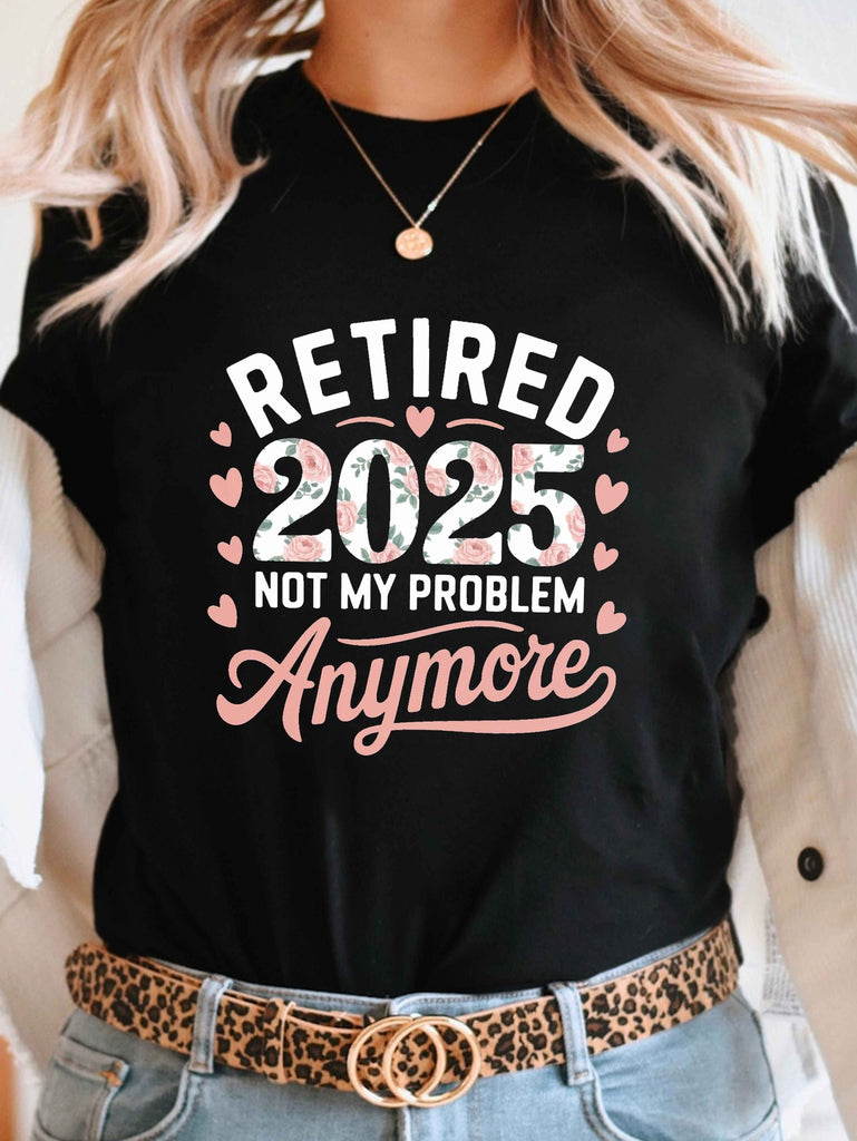 Womens Graphic T Shirts Retired Not My Problem Anymore Casual Typography Shirt, Graphic Shirts For Women, White Cotton Shirt Women