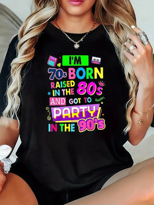 Womens T Shirts I M Born Raised And Got To Party Colorful Retro Typography T Shirt, Womens Tees, Graphic Shirts For Women