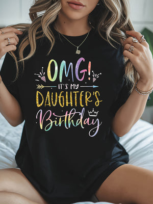 Shirt For Women Omg Its My Daughters Birthday Colorful Fun Playful Lettering Shirt, Black T Shirt Women, Womens Tees