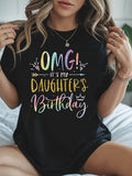 Shirt For Women Omg Its My Daughters Birthday Colorful Fun Playful Lettering Shirt, Black T Shirt Women, Womens Tees
