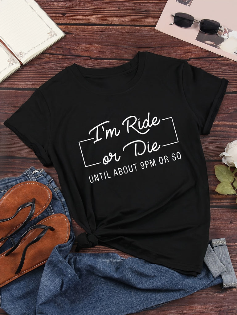 Women's Short Sleeve T Shirts Im Ride Or Die Until About Nine Pm Or So Casual Comfortable Relaxed Cotton Black Tshirt, Graphic Shirts For Women, Basic Tees Women