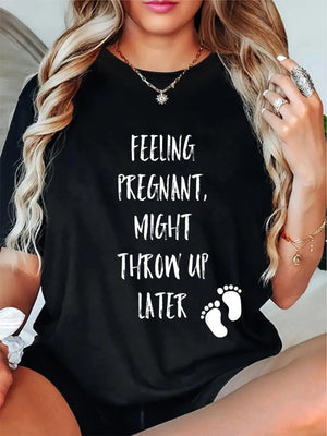 Womens White Tee Feeling Pregnant Might Throw Up Later Footprints Black Tshirt, Vintage T Shirts Women, White Cotton Shirt Women