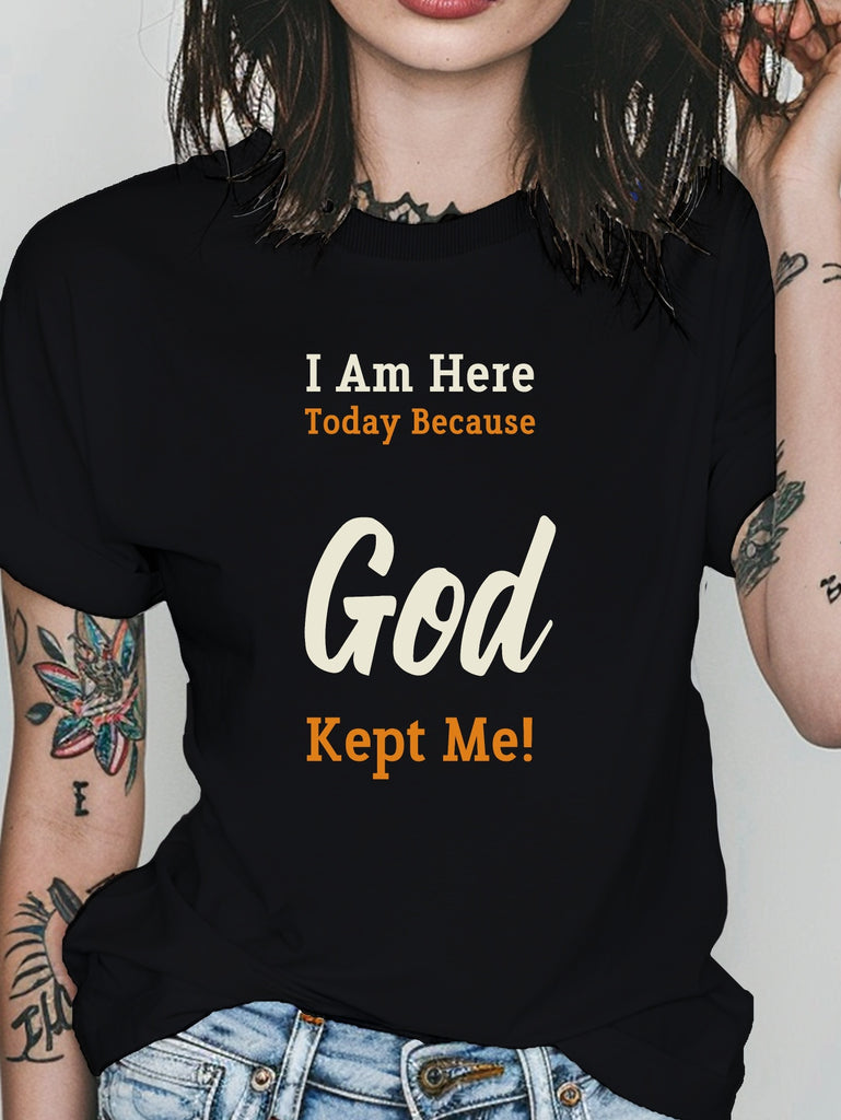 Cotton Shirts For Women I Am Here Today Because God Kept Me, 100 Cotton T Shirts For Women, Women Tshirts