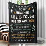 Blanket for Brother Gifts - To My Brother Life Is Tough But So Are You - From Sibling, Birthday, Christmas, Everyday Encouragement, Inspirational Motivational