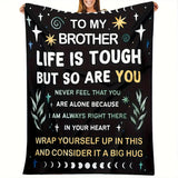 Gifts for Brother Blanket - Life is Tough but So Are You - From Sister Brother, Birthday Christmas Everyday Encouragement, Inspirational Motivational