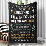Gifts for Brother Blanket, "To My Brother Life is Tough But So Are You", From Sister Brother, Birthday Christmas Graduation, Inspirational
